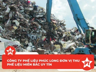 Công ty phế liệu Phúc Long đơn vị thu mua phế liệu miền Bắc uy tín