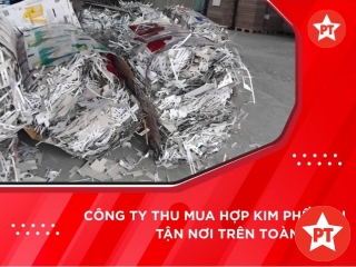 Công ty thu mua hợp kim phế liệu tận nơi trên toàn quốc