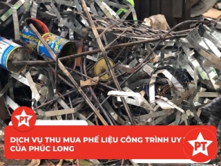 Dịch vụ thu mua phế liệu công trình uy tín của Phúc Long