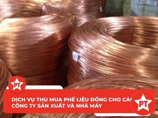Dịch vụ thu mua phế liệu đồng cho các công ty sản xuất và nhà máy