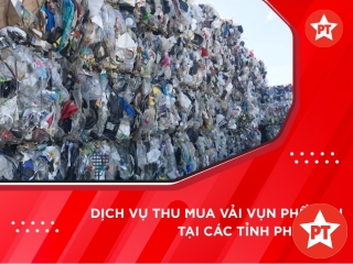 Dịch vụ thu mua vải vụn phế liệu tại các tỉnh phía nam
