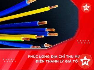 Phúc Long địa chỉ thu mua dây điện thanh lý giá tốt nhất